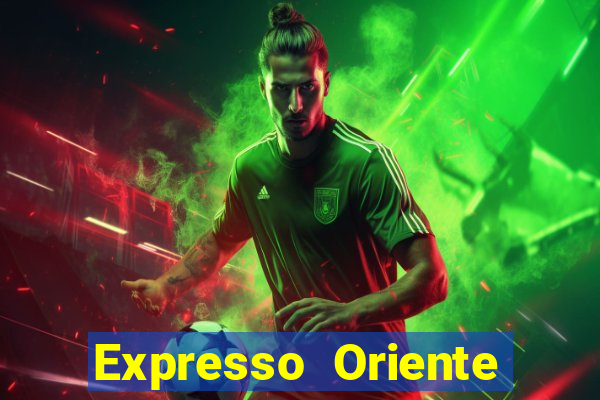 Expresso Oriente rota atual